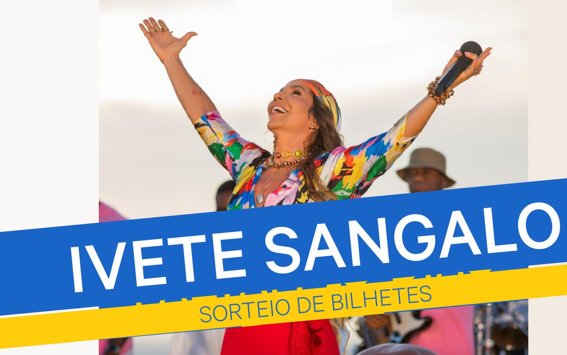 Sorteio Bilhetes Ivete Sangalo - Como Participar