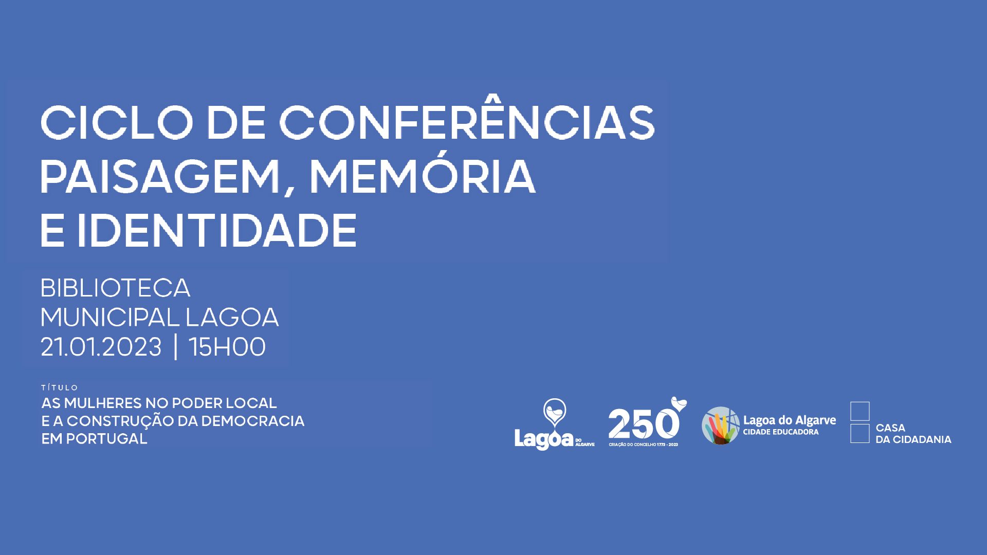 Conferências Casa da Cidadania | “As Mulheres no Poder Local e a Construção da Democracia em Port...